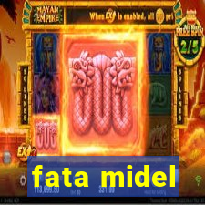 fata midel